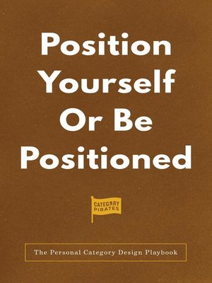 cover image of Position Yourself Or Be Positioned